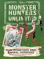 Monster Hunters Unlimited: Man-Monsters and Animal Horrors di John Gatehouse edito da Turtleback Books