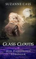Glass Clouds di Suzanne Cass edito da Suzanne Cass