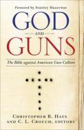 God And Guns di C. L. Crouch edito da Westminster/John Knox Press,U.S.