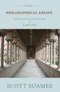 Philosophical Essays, Volume 2: The Philosophical Significance of Language di Scott Soames edito da Princeton University Press