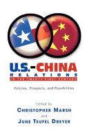 U.S.-China Relations in the Twenty-First Century di Christopher Marsh, June Teufel Dreyer edito da Lexington Books