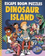 Escape Room Puzzles: Dinosaur Island di Kingfisher Books edito da KINGFISHER