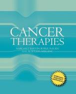 Cancer Therapies di Margaret Barton-Burke, Gail M. Wilkes edito da Jones And Bartlett Publishers, Inc