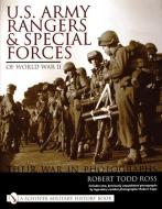 U.S. Army Rangers and Special Forces of World War II:: Their War in Phot di Robert Todd Ross edito da Schiffer Publishing Ltd