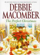 The Perfect Christmas di Debbie Macomber edito da Mira Books