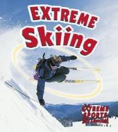 Extreme Skiing di Kelley MacAulay, Bobbie Kalman edito da CRABTREE PUB