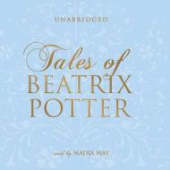 Tales of Beatrix Potter di Beatrix Potter edito da Blackstone Audiobooks