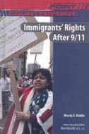 Immigrants' Rights After 9/11 di Wendy Biddle edito da CHELSEA HOUSE PUB