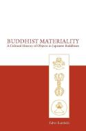 Buddhist Materiality di Professor Fabio Rambelli edito da Stanford University Press