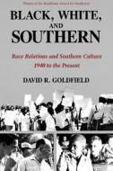 Black, White, and Southern di David R. Goldfield edito da LSU Press