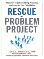 Rescue The Problem Project: A Complete Guide To Identifying, Preventing, And Recovering From Project Failure di Todd Williams edito da Amacom