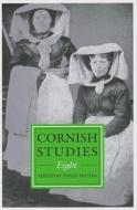 Cornish Studies: Volume 8 di P. J. Payton edito da University of Exeter Press