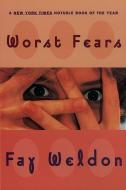 Worst Fears di Fay Weldon edito da ATLANTIC MONTHLY PR
