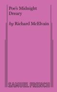 Poe's Midnight Dreary di Richard McElvain edito da SAMUEL FRENCH TRADE