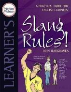 Slang Rules! di Orin Hargraves edito da Merriam Webster,U.S.