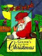A Golfer's Night Before Christmas di Jody Feldman, Shauna Mooney Kawasaki edito da Gibbs Smith