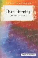 Barn Burning di William Faulkner edito da PERFECTION LEARNING CORP
