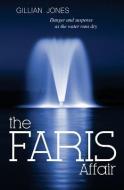 The Faris Affair: Fear and Danger as the Water Runs Dry di Gillian Jones edito da Berberis Books