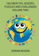 100 Great Efl Quizzes, Puzzles and Challenges (Volume Two) di Adrian Bozon edito da Crazy Chopstick Publications