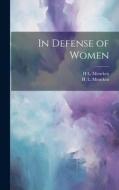 In Defense of Women di H. L. Mencken edito da LEGARE STREET PR