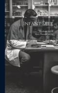 Infant Diet di Mary Putnam Jacobi, Abraham Jacobi edito da LEGARE STREET PR