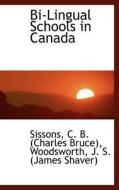 Bi-lingual Schools In Canada di C B edito da Bibliolife