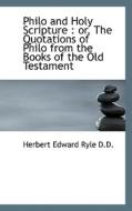 Philo And Holy Scripture di Herbert Edward Ryle edito da Bibliolife