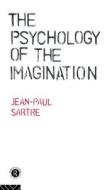 The Psychology Of The Imagination di Jean-Paul Sartre edito da Taylor & Francis Ltd