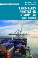 Third Party Protection in Shipping di Carlo Corcione edito da Taylor & Francis Ltd