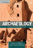 Archaeology di Brian M. Fagan, Nadia Durrani edito da Taylor & Francis Ltd