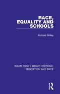 Race, Equality And Schools di Richard Willey edito da Taylor & Francis Ltd