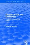 Decision Costs And Democracy Trade di BOHRER edito da Taylor & Francis