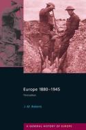 Europe 1880-1945 di J. M. Roberts edito da ROUTLEDGE