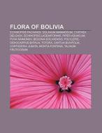 Flora of Bolivia di Source Wikipedia edito da Books LLC, Reference Series