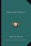 Treasure Valley di Marian Keith edito da Kessinger Publishing