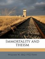 Immortality And Theism di William W. 1862 Fenn edito da Nabu Press