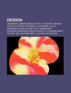 Design: Designere, Grafisk Design, Mote, di Kilde Wikipedia edito da Books LLC, Wiki Series