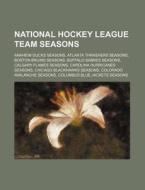 National Hockey League Team Seasons: Ana di Source Wikipedia edito da Books LLC, Wiki Series