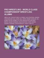 Pro Wrestling - World Class Championship di Source Wikia edito da Books LLC, Wiki Series