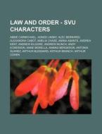 Law And Order - Svu Characters: Abbie Ca di Source Wikia edito da Books LLC, Wiki Series