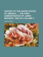 History of the United States of America Volume 5 di Henry Adams edito da Rarebooksclub.com