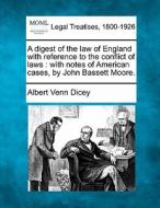 A Digest Of The Law Of England With Refe di Albert Venn Dicey edito da Gale Ecco, Making of Modern Law