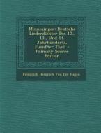 Minnesinger: Deutsche Liederdichter Des 12., 13., Und 14. Jahrhunderts, Fuenfter Theil di Friedrich Heinrich Von Der Hagen edito da Nabu Press