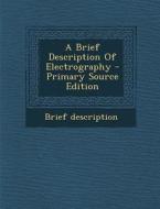 A Brief Description of Electrography - Primary Source Edition di Brief Description edito da Nabu Press