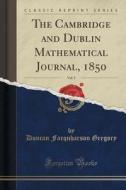 The Cambridge And Dublin Mathematical Journal, 1850, Vol. 5 (classic Reprint) di Duncan Farquharson Gregory edito da Forgotten Books