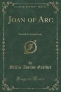 Joan Of Arc di Helene Adeline Guerber edito da Forgotten Books