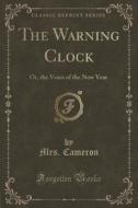 The Warning Clock di Mrs Cameron edito da Forgotten Books
