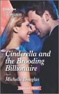 Cinderella and the Brooding Billionaire di Michelle Douglas edito da HARLEQUIN SALES CORP