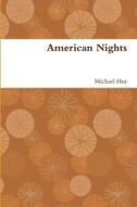 American Nights di Michael Hur edito da Lulu.com