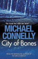 City Of Bones di Michael Connelly edito da Orion Publishing Co